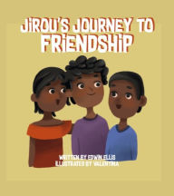 Title: Jirou's Journey to Friendship, Author: Edwin Ellis