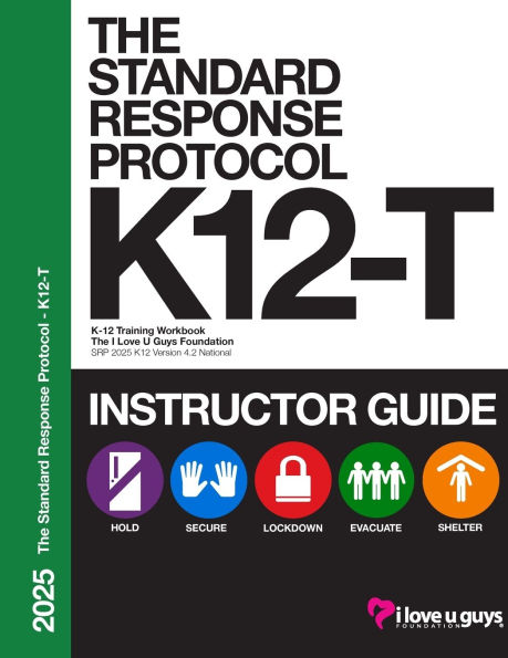SRP K12-T 2025 Classroom Instructor Guide: An Instructor's Guide for delivering a Standard Response Protocol training