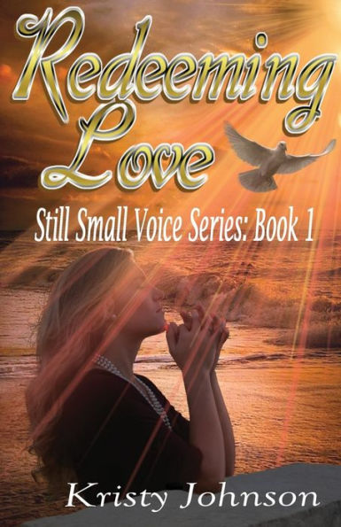 Redeeming Love: Still Small Voice
