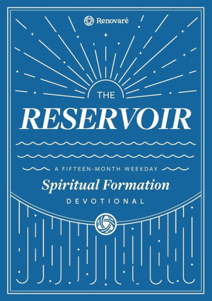 The Reservoir: A 15-Month Weekday Devotional for Individuals and Groups