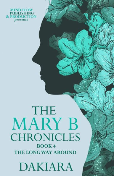 The Mary B Chronicles the Long Way Around Book 4