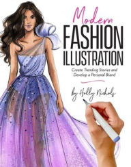 Free downloadable books for android phone Modern Fashion Illustration: Create Trending Stories & Develop a Personal Brand (English Edition) CHM MOBI FB2 9781951274542 by Holly Nichols