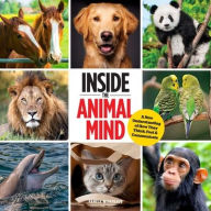 Title: Inside the Animal Mind: A New Understanding of How They Think, Feel & Communicate, Author: Pamela Weintraub