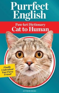 Spanish ebook download Purrfect English: Paw-ket Dictionary Cat to Human PDF PDB (English literature) 9781951274740 by Jillian Blume