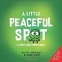 A Little Peaceful SPOT: A Story About Mindfulness
