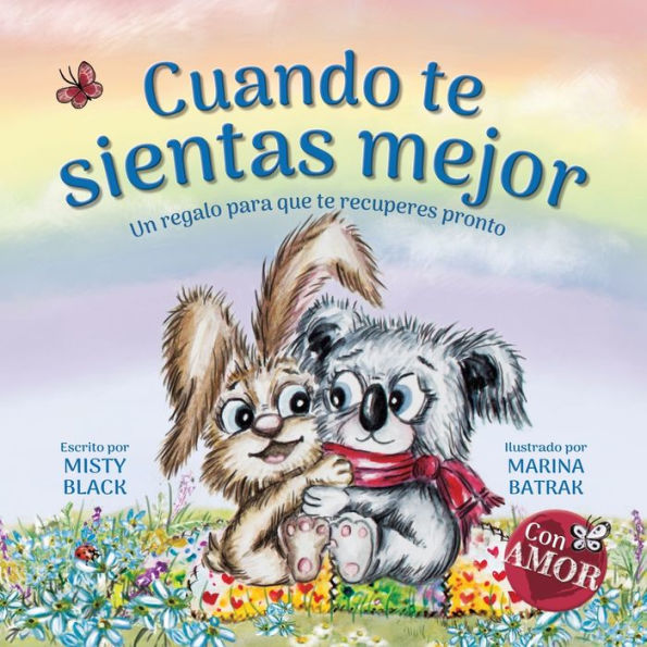 Cuando te sientas mejor: Un regalo para que recuperes pronto (When You Feel Better Spanish Edition)