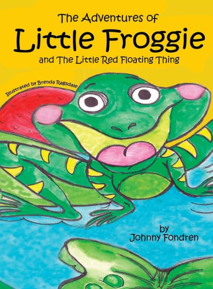 The Adventures of Little Froggie: and The Little Red Floating Thing