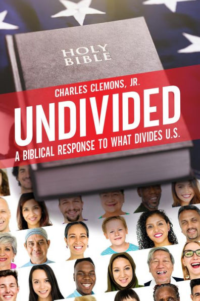 Undivided: A Biblical Response to What Divides U.S.