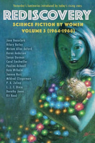 Title: Rediscovery, Volume 3: Science Fiction by Women (1964-1968), Author: Gideon Marcus