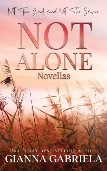Not Alone Novellas: Not the End & Not the Same