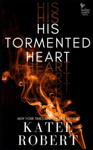 Title: His Tormented Heart, Author: Katee Robert