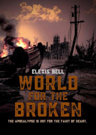 Title: World for the Broken, Author: Elexis Bell