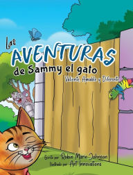 Title: Las Aventuras de Sammy el gato: Valiente, Amable y Diferente, Author: Robin Marie Johnson