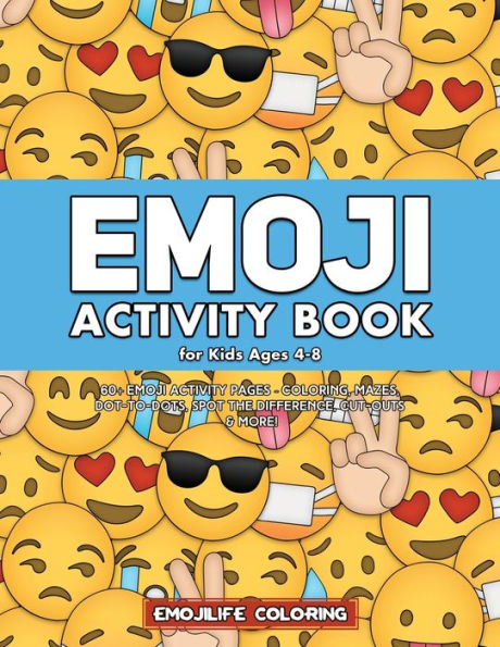 Emoji Activity Book for Kids Ages 4-8: 60+ Pages - Coloring, Mazes, Dot-to-Dots, Spot the Difference, Cut-outs & More!