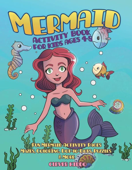 Mermaid Activity Book for Kids Ages 4-8: Fun Pages - Mazes, Coloring, Dot-to-Dots, Puzzles and More!