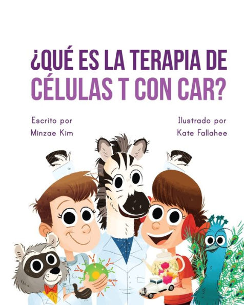 CAR Tea Sell? It's T-Cell (Spanish Edition): A Story About Cancer Immunotherapy for Children