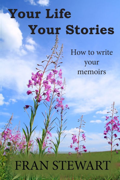 Your Life Stories: How to Write Memoirs