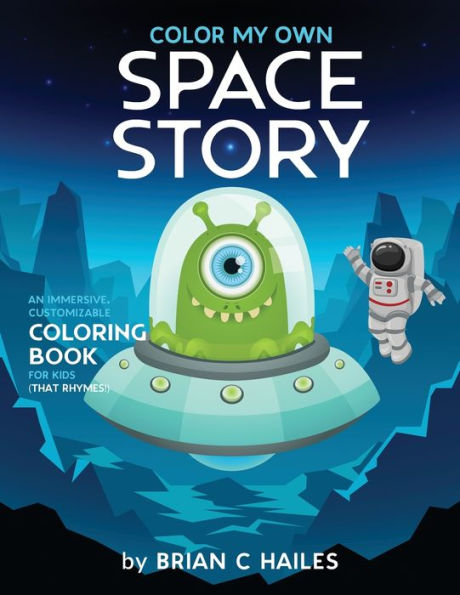 Color My Own Space Story: An Immersive, Customizable Coloring Book for Kids (That Rhymes!)