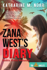 Title: Zana West's Diary: #CaliGirls, #FirstCar, and #HonoluluLaw, Author: Katharine M Nohr