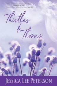 Title: Thistles & Thorns, Author: Jessica Lee Peterson