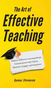 Title: The Art of Effective Teaching, Author: Gunnar Stevenson