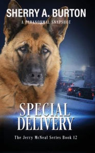 Title: Special Delivery: Join Jerry McNeal And His Ghostly K-9 Partner As They Put Their 