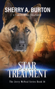Title: Star Treatment: Join Jerry McNeal And His Ghostly K-9 Partner As They Put Their 