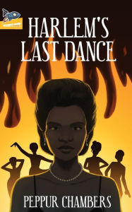 Iphone ebooks free download Harlem's Last Dance 9781951393182 by Peppur Chambers, Peppur Chambers