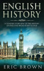 English History: A Concise Overview of the History of England from Start to End