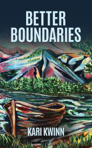Title: Better Boundaries, Author: Kari Kwinn