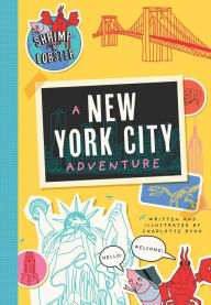 Title: Shrimp 'n Lobster: A New York City Adventure, Author: Charlotte Rygh