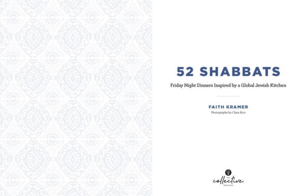 52 Shabbats: Friday Night Dinners Inspired by a Global Jewish Kitchen