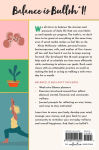 Alternative view 12 of Balance Is Bullshit: A Realistic Approach to Integrating Healthier Habits into Your Life