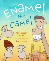 Title: Enamel the Camel, Author: Mike King
