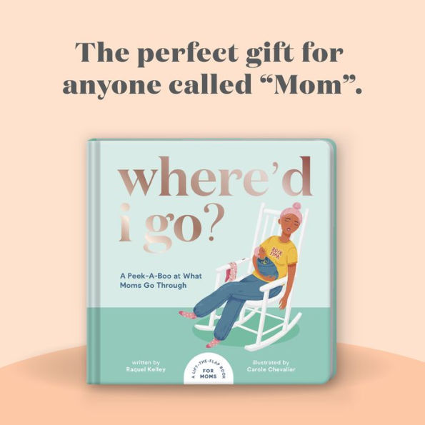 Where'd I Go?: A Lift-The-Flap Book For Moms