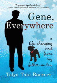 Free english book pdf download Gene, Everywhere: a life-changing visit from my father-in-law 9781951418007 in English RTF