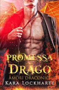 Title: Promessa al drago, Author: Kara Lockharte