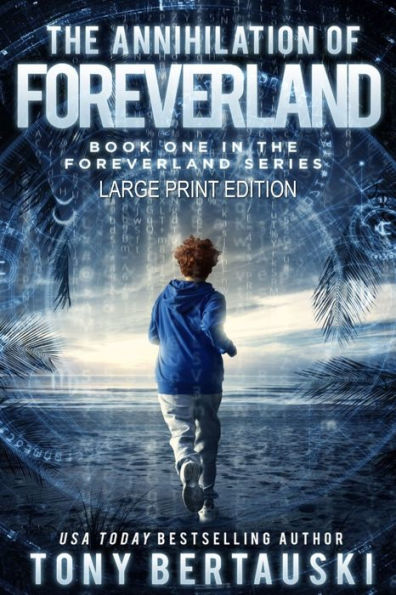 The Annihilation of Foreverland (Large Print Edition): A Science Fiction Thriller