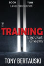 The Training of Socket Greeny (Large Print Edition): A Science Fiction Saga