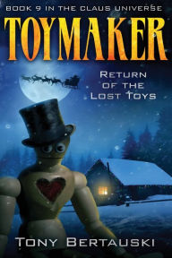 Title: Toymaker: Return of the Lost Toys, Author: Tony Bertauski
