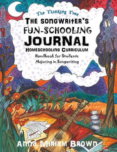 The Songwriter's Fun-Schooling Journal: Homeschooling Curriculum Handbook:For Students Majoring in Songwriting