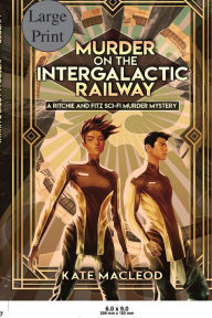 Title: Murder on the Intergalactic Railway, Author: Kate MacLeod
