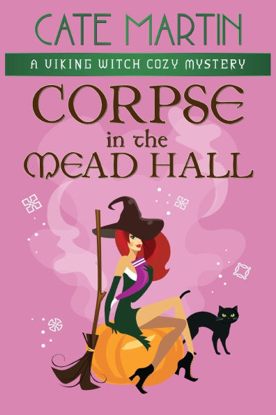 Corpse the Mead Hall: A Viking Witch Cozy Mystery