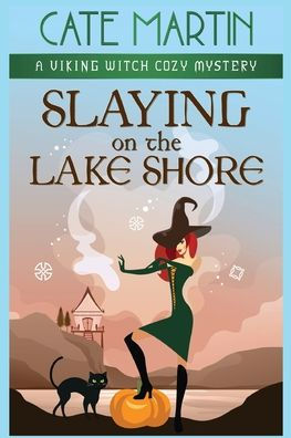 Slaying on the Lake Shore: A Viking Witch Cozy Mystery