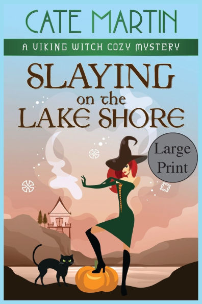 Slaying on the Lake Shore: A Viking Witch Cozy Mystery