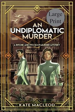 An Undiplomatic Murder: A Ritchie and Fitz Sci-Fi Murder Mystery