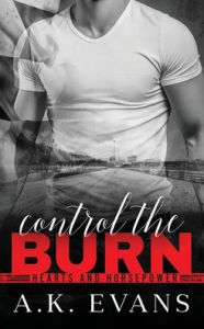 Title: Control the Burn, Author: A. K. Evans