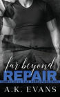 Far Beyond Repair