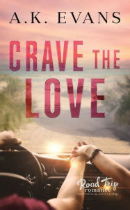 Title: Crave the Love, Author: A. K. Evans