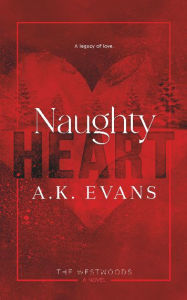 Title: Naughty Heart, Author: A. K. Evans